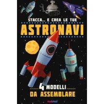 Stacca... e crea le tue astronavi. Ediz. illustrata