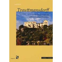 Trauttmansdorff. La residenza invernale dell'imperatrice Elisabetta