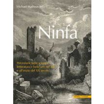 Ninfa. Percezioni nella scienza, letteratura e e belle arti nel XIX e all'inizio del XX secolo