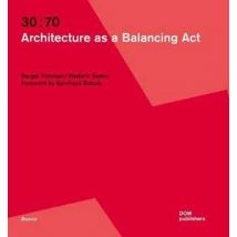 30:70. Architecture as a balancing act