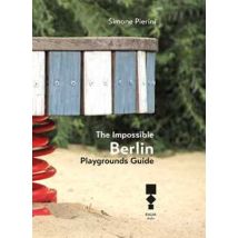 The Impossible Berlin. Playgrounds Guide