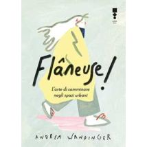 Flâneuse! L'arte di camminare negli spazi urbani