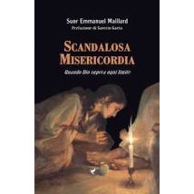 Scandalosa Misericordia. Quando Dio supera ogni limite
