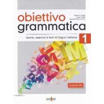 Obiettivo Grammatica. Vol. 1: Teoria, esercizi e test di lingua italiana (A1-A2).