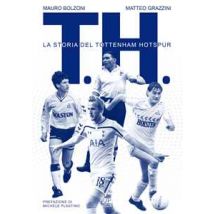 T. H. La storia del Tottenham Hotspur
