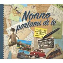 Nonno parlami di te. Un libro per conservare i ricordi