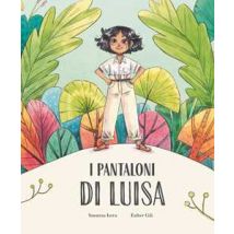 I pantaloni di Luisa. Ediz. a colori