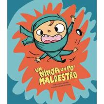 Un ninja un po' maldestro. Ediz. illustrata