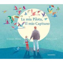 La mia pilota, il mio capitano. Ediz. illustrata