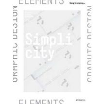 Simplicity. The charm of minimalism. Ediz. inglese, spagnola e francese