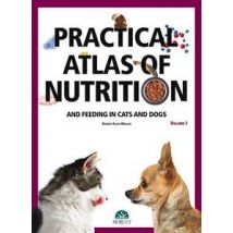 Practical atlas of nutrition and feeding in cats and dogs. Vol. 1