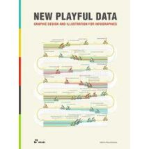 New Playful Data. Graphic design and illustration for infographics. Ediz. a colori
