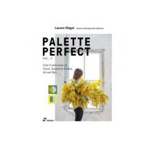 Palette perfect. Color combinations inspired by fashion, art & style. Ediz. illustrata. Vol. 2