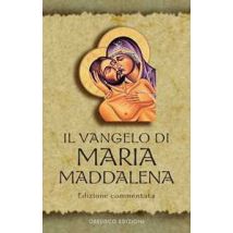 Il Vangelo di Maria Maddalena. Vangeli Apocrifi