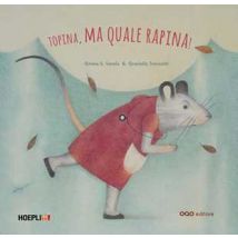 Topina, ma quale rapina! Ediz. a colori