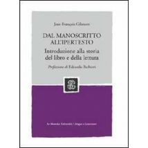 Dal manoscritto all'ipertesto. Introduzione alla storia del libro e della lettura
