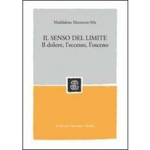 Il senso del limite. Il dolore, l'eccesso, l'osceno