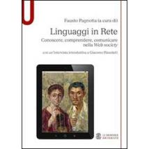 Linguaggi in rete. Conoscere, comprendere, comunicare nella Web society