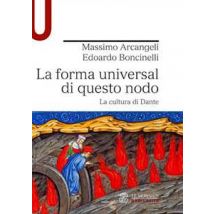 La forma universal di questo nodo. La cultura di Dante