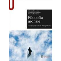 Filosofia morale. Fondamenti, metodi, sfide pratiche