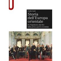 Storia dell'Europa orientale. Da Napoleone alla fine della Prima guerra mondiale