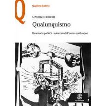 Qualunquismo. Una storia politica e culturale dell'uomo qualunque