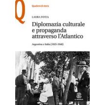 Diplomazia culturale e propaganda attraverso l'Atlantico. Argentina e Italia (1923-1940)