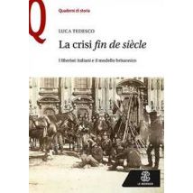 La crisi «fin de siècle». I liberisti italiani e il modello britannico