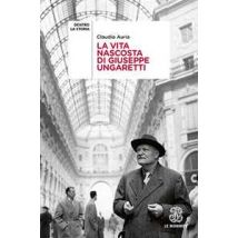 La vita nascosta di Giuseppe Ungaretti