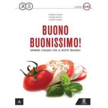 Buono buonissimo! Imparare l'italiano con le ricette regionali. Livello B1-B2. Con e-book