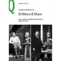 Il Divo e il Duce. Fama, politica e pubblicità nell’America degli anni Venti