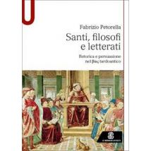 Santi, filosofi e letterati. Retorica e persuasione nel Bios tardoantico