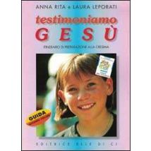 Testimoniamo Gesù. Itinerario di preparazione alla cresima. Guida per il catechista. Vol. 2