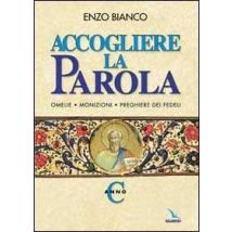 Accogliere la parola. Omelie, monizioni, preghiere dei fedeli. Anno C