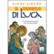 Il Vangelo di Luca. Un Vangelo su misura per il nostro tempo