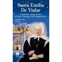 Santa Emilia De Vialar. Fondatrice delle Suore di San Giuseppe dell'Apparizione