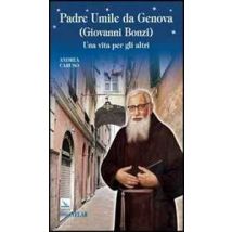 Padre Umile da Genova (Giovanni Bonzi). Una vita per gli altri