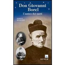 Don Giovanni Borel. L'amico dei santi