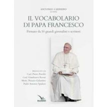 Il vocabolario di papa Francesco. Parole profetiche per il nostro tempo