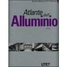 Atlante dell'alluminio. Ediz. illustrata