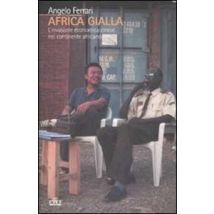 Africa gialla. L'invasione economica cinese nel continente africano