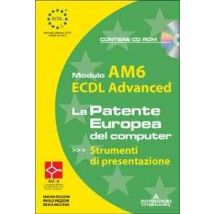 ECDL Advanced. Modulo AM6. Strumenti di presentazione. Con CD-ROM