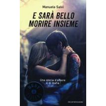 E sarà bello morire insieme. Una storia d'amore e di mafia
