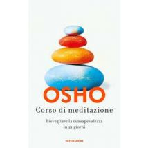 Corso di meditazione. Risvegliare la consapevolezza in 21 giorni