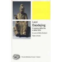 Daodejing. Il canone della via e della virtù. Testo cinese a fronte