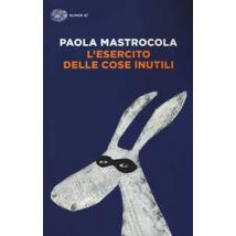 L' esercito delle cose inutili