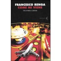 Come mi viene. Vite di ferro e cartone