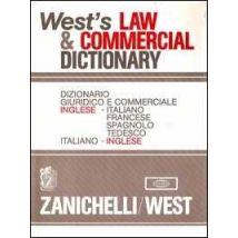 West's Law & Commercial Dictionary. Dizionario giuridico e commerciale Inglese-Italiano, Francese, Spagnolo, Tedesco, Italiano-Inglese