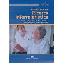 Introduzione alla ricerca infermieristica. I fondamenti teorici e gli elementi di base per comprenderla nella realtà italiana