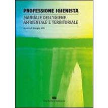 Professione igienista. Manuale dell'igiene ambientale e territoriale